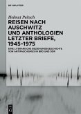 Reisen nach Auschwitz und Anthologien Letzter Briefe, 1945-1975 (eBook, PDF)