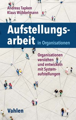 Aufstellungsarbeit in Organisationen (eBook, ePUB) - Tapken, Andreas; Wübbelmann, Klaus