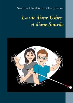La vie d'une Usher et d'une Sourde (eBook, ePUB) - Dangleterre, Sandrine; Pahon, Dany