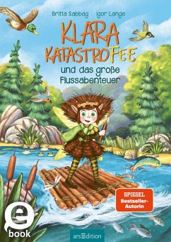 Klara Katastrofee und das große Flussabenteuer (Klara Katastrofee 3) (eBook, ePUB) - Sabbag, Britta