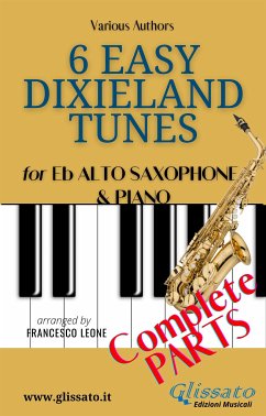 6 Easy Dixieland Tunes - Alto Sax & Piano (complete) (fixed-layout eBook, ePUB) - Traditional, American; W. Allen, Thornton; W. Sheafe, Mark