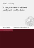 Kaiser Justinian und das Erbe des Konzils von Chalkedon (eBook, PDF)