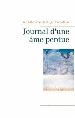 Journal d'une âme perdue (eBook, ePUB) - Ashcroft, Fred; Marini, Axel Djim Yves