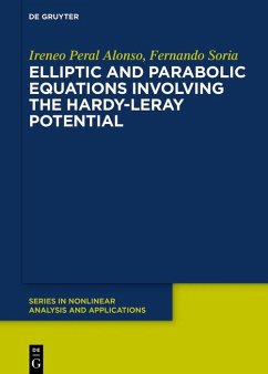Elliptic and Parabolic Equations Involving the Hardy-Leray Potential (eBook, PDF) - Peral Alonso, Ireneo; Soria de Diego, Fernando