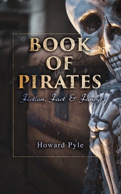 Book of Pirates: Fiction, Fact & Fancy (eBook, ePUB) - Pyle, Howard