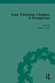 Late Victorian Utopias: A Prospectus, Volume 1 (eBook, PDF) Late Victorian Utopias: A Prospectus, Volume 1 (eBook, PDF)