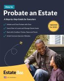 How to Probate an Estate: A Step-By-Step Guide for Executors.... (Estate Planning Series (US)) (eBook, ePUB)