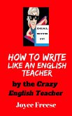 How To Write Like an English Teacher (eBook, ePUB) How To Write Like an English Teacher (eBook, ePUB)