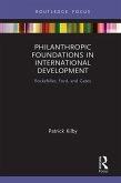Philanthropic Foundations in International Development (eBook, PDF)