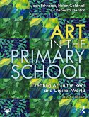 Art in the Primary School (eBook, PDF) Art in the Primary School (eBook, PDF)