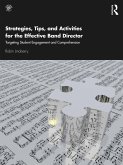 Strategies, Tips, and Activities for the Effective Band Director (eBook, ePUB)
