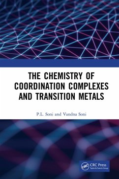 The Chemistry of Coordination Complexes and Transition Metals (eBook, PDF) - Soni, P. L.; Soni, Vandna