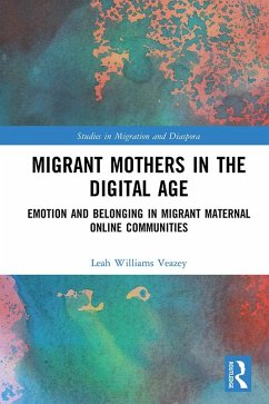 Migrant Mothers in the Digital Age (eBook, ePUB) - Williams Veazey, Leah
