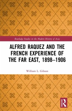 Alfred Raquez and the French Experience of the Far East, 1898-1906 (eBook, ePUB) - Gibson, William L.