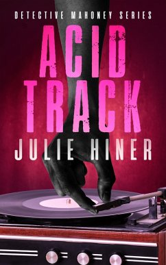 Acid Track (Detective Mahoney Series, #2) (eBook, ePUB) - Hiner, Julie