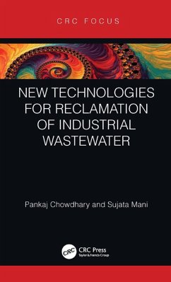 New Technologies for Reclamation of Industrial Wastewater (eBook, PDF) - Chowdhary, Pankaj; Mani, Sujata