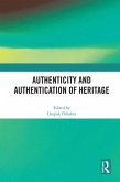 Authenticity and Authentication of Heritage (eBook, ePUB) Authenticity and Authentication of Heritage (eBook, ePUB)
