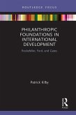 Philanthropic Foundations in International Development (eBook, ePUB)