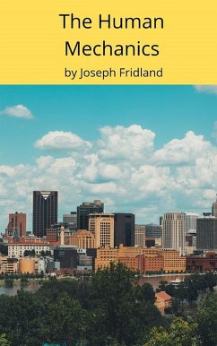 The Human Mechanics (eBook, ePUB) - Fridland, Joseph