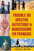 Trouble du spectre Autistique & Narcissisme En français (eBook, ePUB)