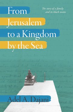 From Jerusalem to a Kingdom by the Sea (eBook, ePUB) - Dajani, Adel A.