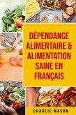 Dépendance alimentaire & Alimentation Saine En français (eBook, ePUB)
