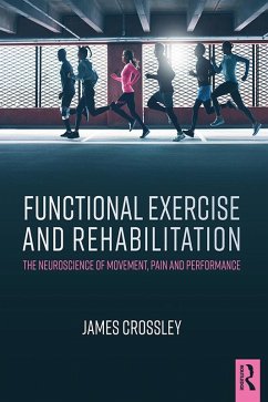 Functional Exercise and Rehabilitation (eBook, PDF) - Crossley, James