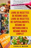 Livre de Recettes de régime Dash, Livre de recettes de superaliments, Régime du métabolisme & Régime indien complet (eBook, ePUB)