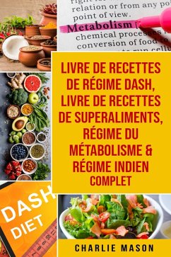 Livre de Recettes de régime Dash, Livre de recettes de superaliments, Régime du métabolisme & Régime indien complet (eBook, ePUB) - Mason, Charlie