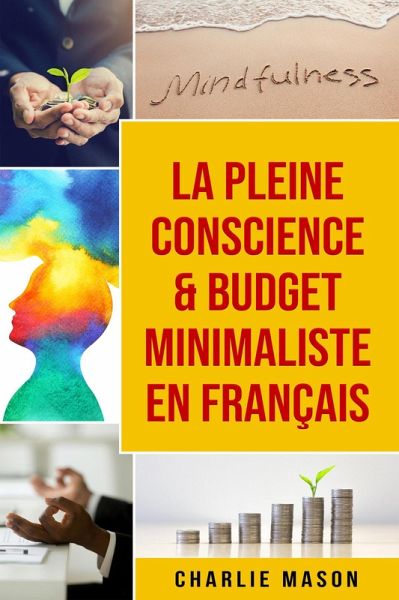 La Pleine Conscience & Budget Minimaliste En Français (eBook, ePUB)