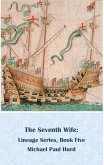The Seventh Wife: Lineage Series, Book Five (eBook, ePUB)
