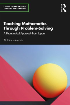 Teaching Mathematics Through Problem-Solving (eBook, ePUB) - Takahashi, Akihiko