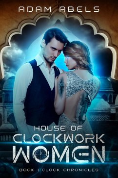 Cover House of Clockwork Women (Clock Chronicles, #1) (eBook, ePUB)