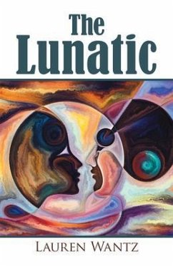 The Lunatic (eBook, ePUB) - Wantz, Lauren
