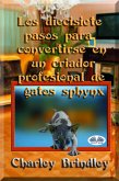 Los Diecisiete Pasos Para Convertirse En Un Criador Profesional De Gatos Sphynx (eBook, ePUB)