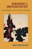 Remainders of the American Century (eBook, ePUB) Remainders of the American Century (eBook, ePUB)