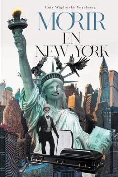 Morir En New York (eBook, ePUB) - Vogelsang, Luis Wigdorsky