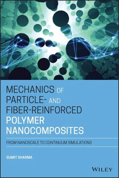 Mechanics of Particle- and Fiber-Reinforced Polymer Nanocomposites (eBook, ePUB) - Sharma, Sumit