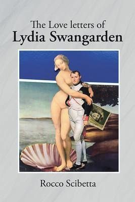 The Love Letters of Lydia Swangarden (eBook, ePUB) The Love Letters of Lydia Swangarden (eBook, ePUB)