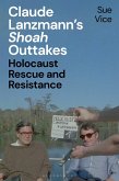 Claude Lanzmann's 'Shoah' Outtakes (eBook, ePUB)