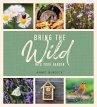 Bring the Wild into Your Garden (eBook,... - Bild 1
