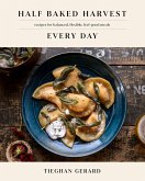 Half Baked Harvest Every Day (eBook, ePUB)
