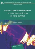 Cálculo termofluidodinámico de filtros de partículas de flujo de pared (eBook, PDF)