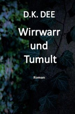 Wirrwarr und Tumult - DEE, D. K.