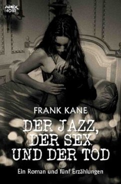 DER JAZZ, DER SEX UND DER TOD - Kane, Frank