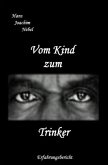 Vom Kind zum Trinker