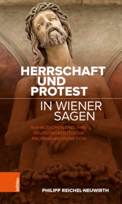 Herrschaft und Protest in Wiener Sagen - Reichel-Neuwirth, Philipp