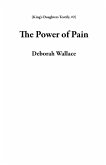 The Power of Pain (King's Daughters Testify, #2) (eBook, ePUB)