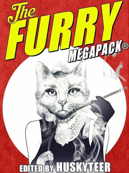 The Furry MEGAPACK® (eBook, ePUB) The Furry MEGAPACK® (eBook, ePUB)