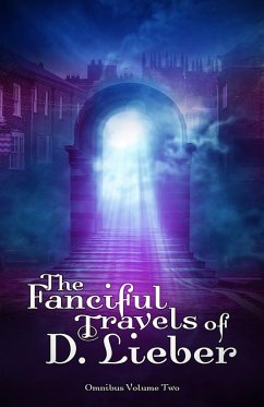 Cover The Fanciful Travels of D. Lieber: Omnibus Volume Two (eBook, ePUB)